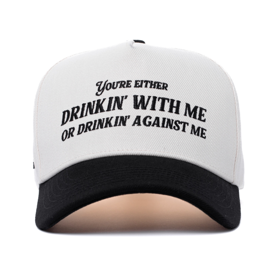 Drinkin' With Me Or Drinkin' Against Me