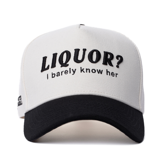 Liquor? I barely know her