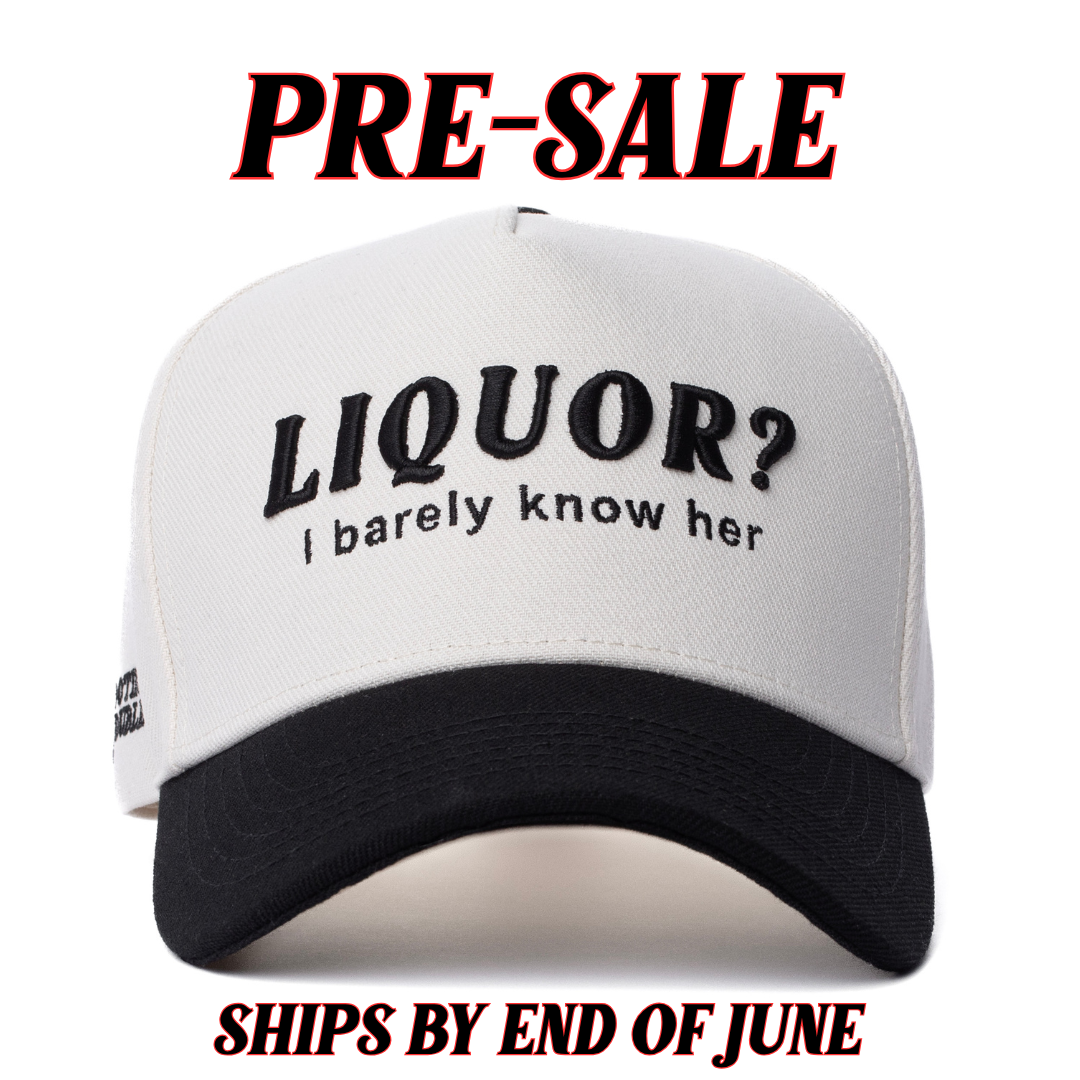 (PRE-SALE) Liquor? I barely know her