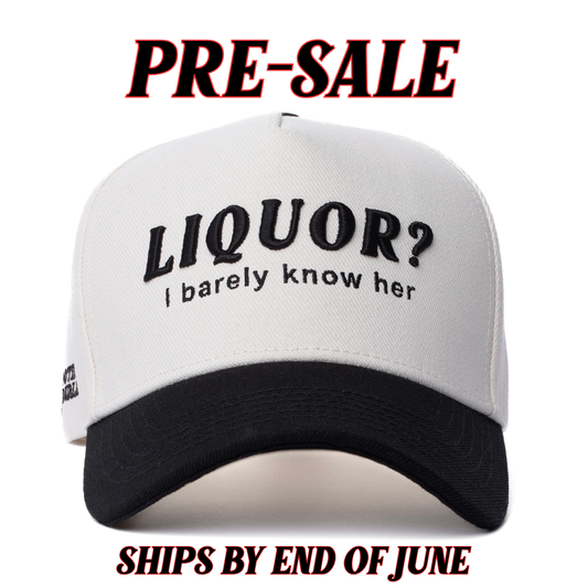 (PRE-SALE) Liquor? I barely know her